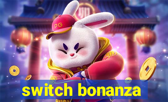 switch bonanza